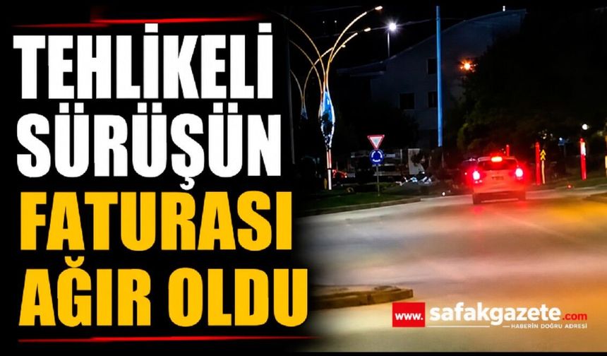 Tehlikeli şekilde araç kullanan sürücüye 24 bin 258 lira ceza