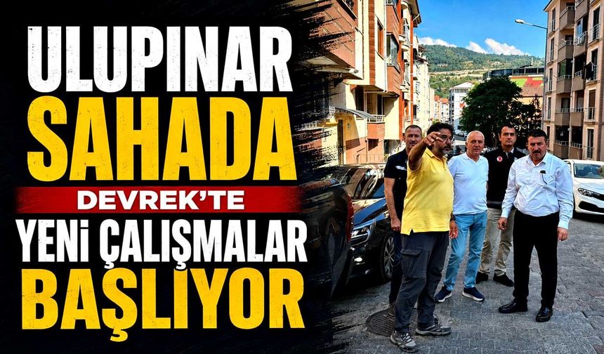Ulupınar Sahada: Devrek'te Yeni Çalışmalar Başlıyor