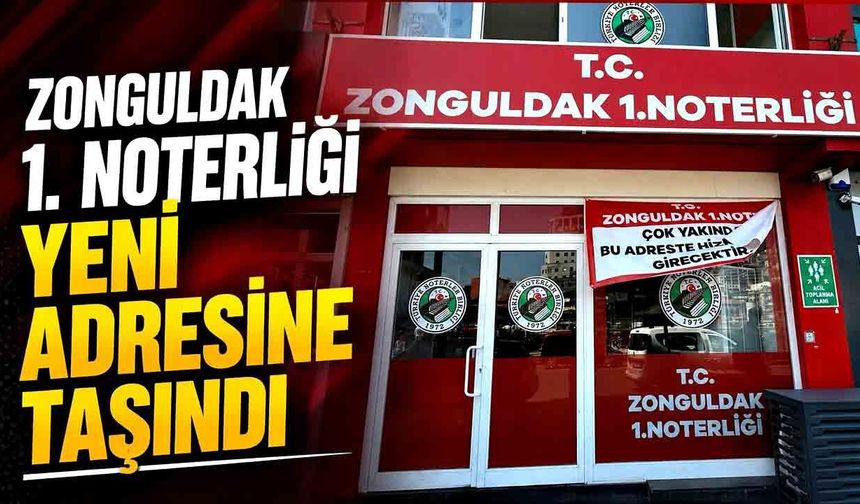 Zonguldak 1. Noterliği yeni adresine taşındı