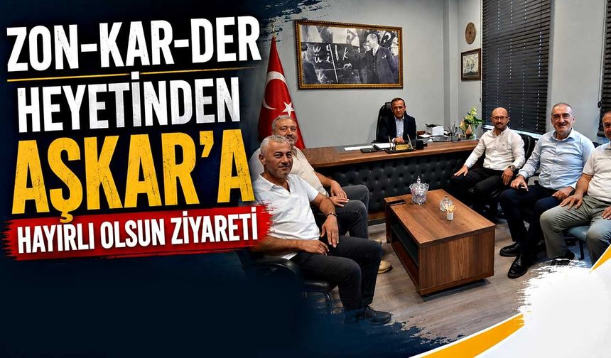 ZON-KAR-DER heyetinden Aşkar'a hayırlı olsun ziyareti