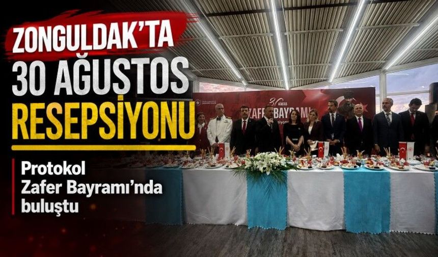 Zonguldak’ta 30 Ağustos resepsiyonu: Protokol Zafer Bayramı’nda buluştu