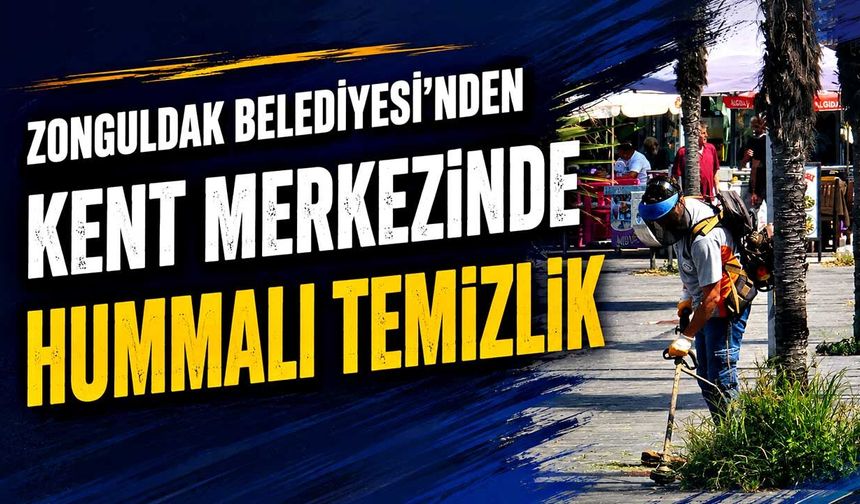 Zonguldak Belediyesi’nden kent merkezinde hummalı temizlik