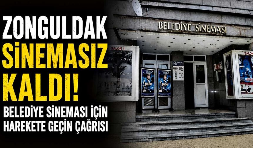 Zonguldak sinemasız kaldı! Belediye sineması için harekete geçin çağrısı
