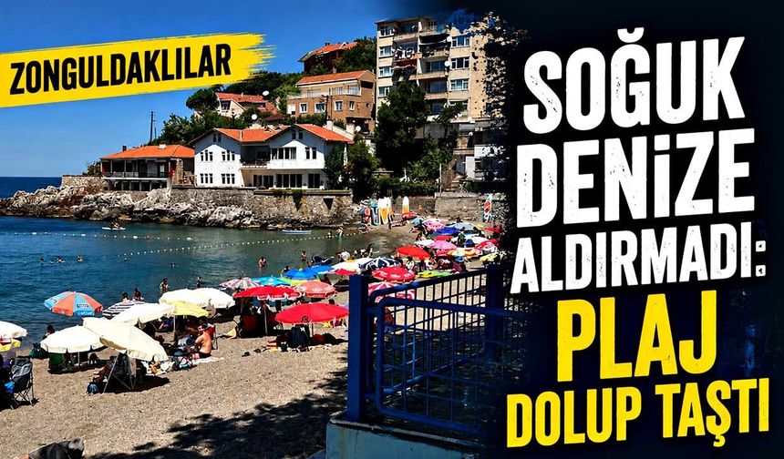 Zonguldaklılar soğuk denize aldırmadı: Plaj dolup taştı