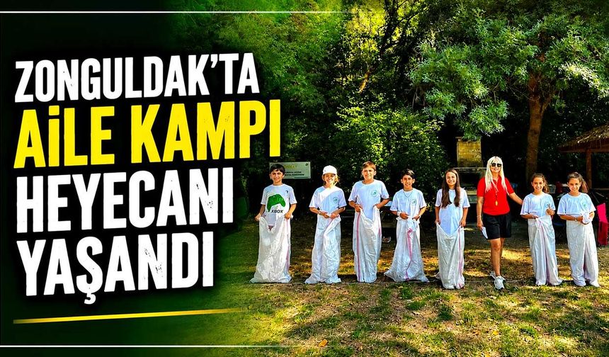 Zonguldak'ta aile kampı heyecanı yaşandı