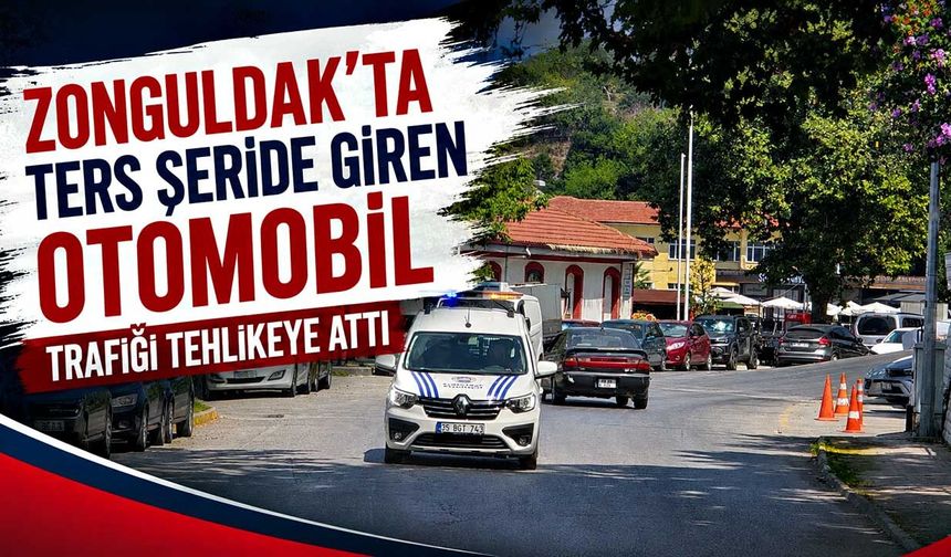 Zonguldak'ta ters şeride giren otomobil trafiği tehlikeye attı