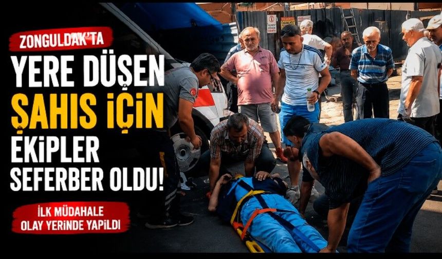 Zonguldak’ta yere düşen şahıs için ekipler seferber oldu