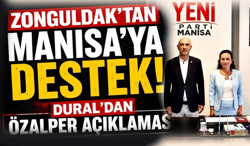 Zonguldak’tan Manisa’ya destek: Dural’dan Özalper açıklaması