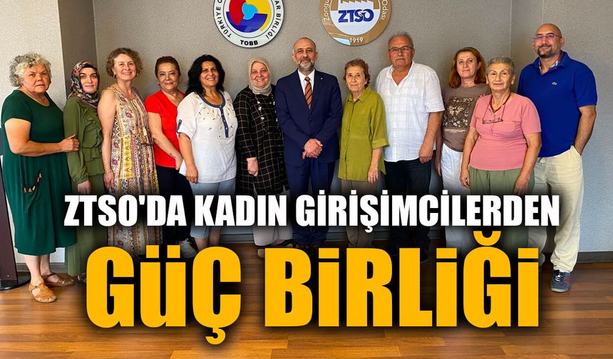Kadın Kooperatifleri ve Kadın Girişimciler Güçbirliği için ZTSO'da