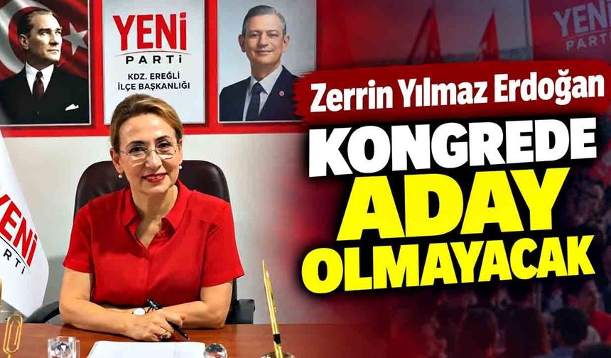Zerrin Yılmaz Erdoğan kongrede aday olmayacak