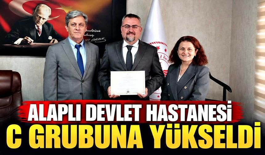 Alaplı Devlet Hastanesi C grubuna yükseldi