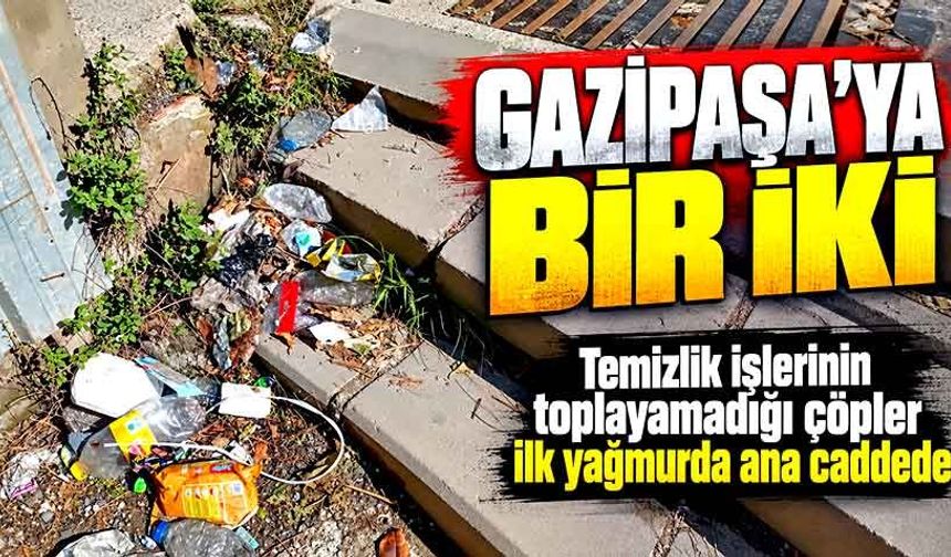 Gazipaşa’ya bir iki