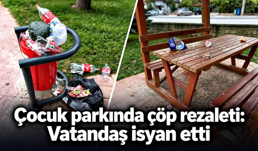Çocuk parkında çöp rezaleti: Vatandaş isyan etti