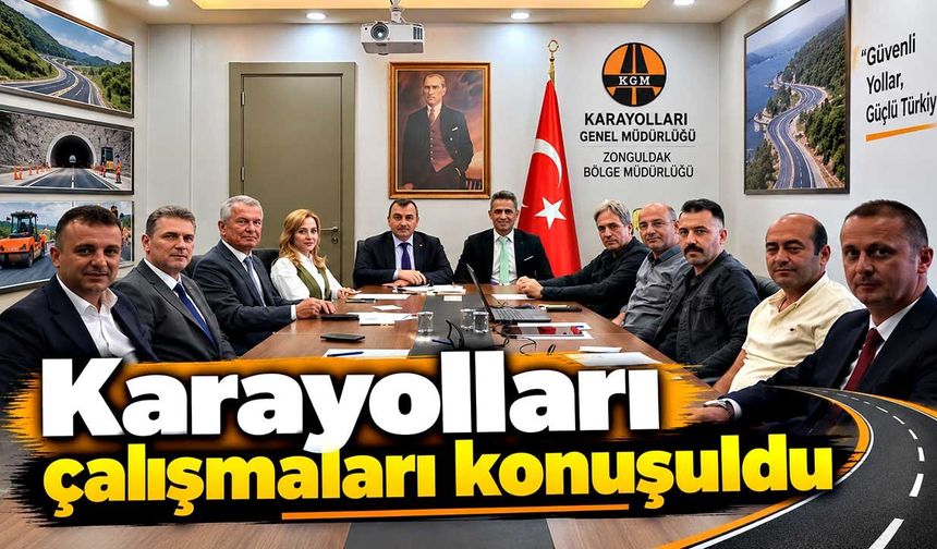 Karayolları çalışmaları konuşuldu