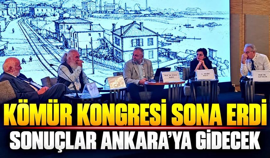 Zonguldak’taki Kömür Kongresi tamamlandı: Sonuçlar karar vericilere sunulacak
