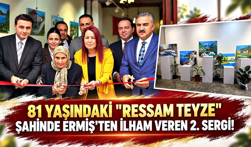 81 yaşındaki "Ressam Teyze" Şahinde Ermiş’ten ilham veren 2. sergi!
