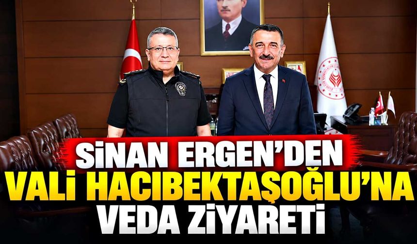 Sinan Ergen’den Vali Hacıbektaşoğlu’na veda ziyareti
