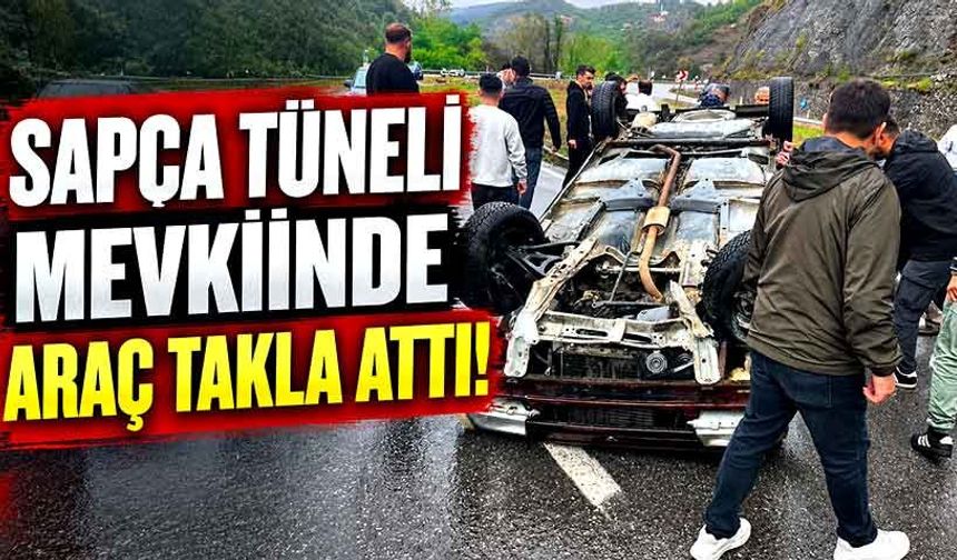 Sapça Tüneli Mevkiinde Araç Takla Attı!