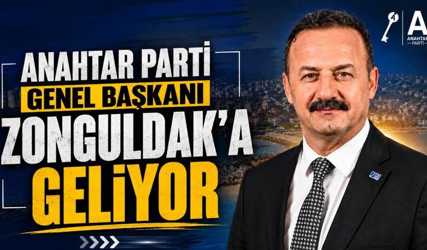 Anahtar Parti Genel Başkanı Yavuz Ağıralioğlu Zonguldak’a geliyor