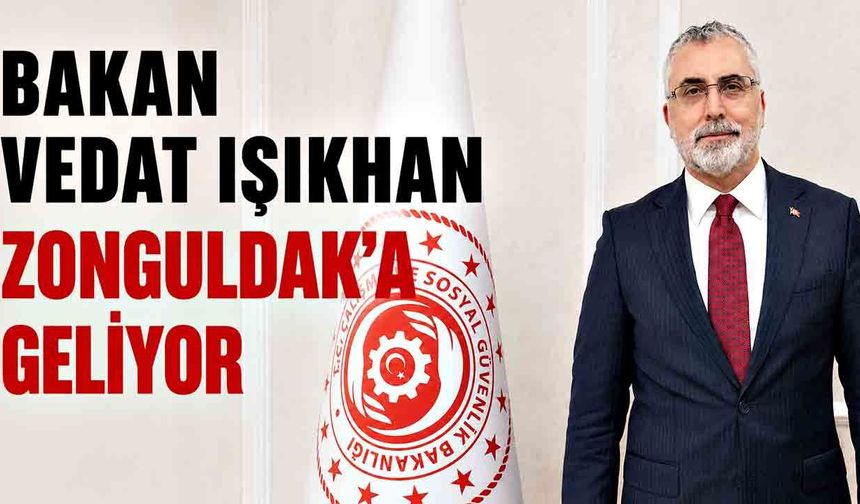 Bakan Vedat Işıkhan Zonguldak’a geliyor