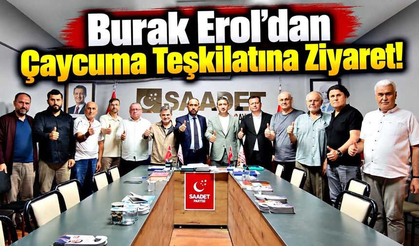 Saadet Partisi Zonguldak İl Başkanı Burak Erol’dan Çaycuma Teşkilatına Ziyaret!