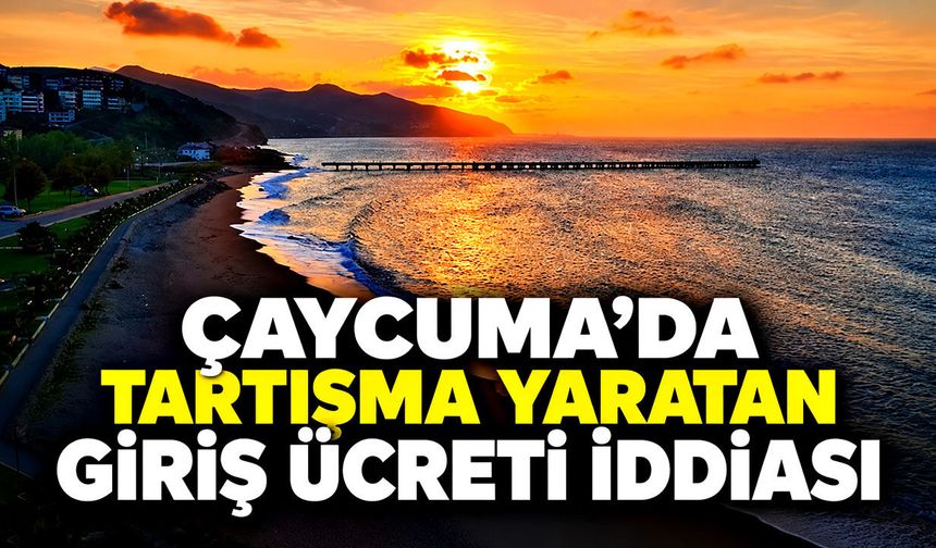 Filyos’ta 150 TL giriş ücreti iddiası tepki çekti
