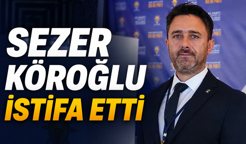 AK Parti Zonguldak Merkez İlçe Başkanı Sezer Köroğlu istifa etti