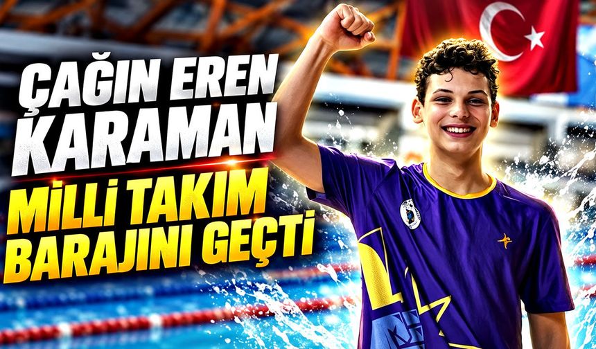 Çağın Eren Karaman milli takım barajını geçti