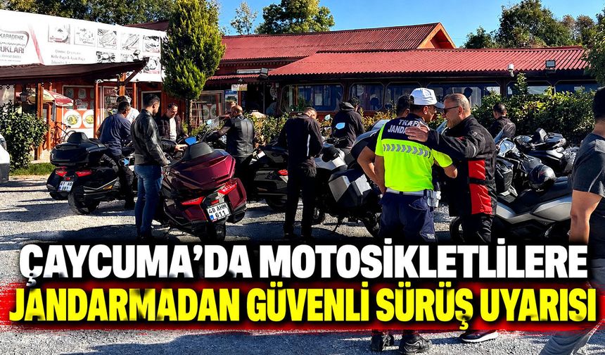 Çaycuma’da motosikletlilere jandarmadan güvenli sürüş uyarısı