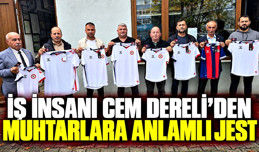 İş insanı Cem Dereli’den muhtarlara anlamlı jest