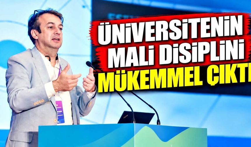 Üniversitenin mali disiplini mükemmel çıktı