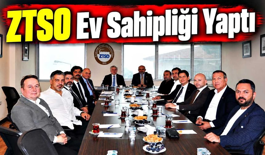 ZTSO Ev Sahipliği Yaptı