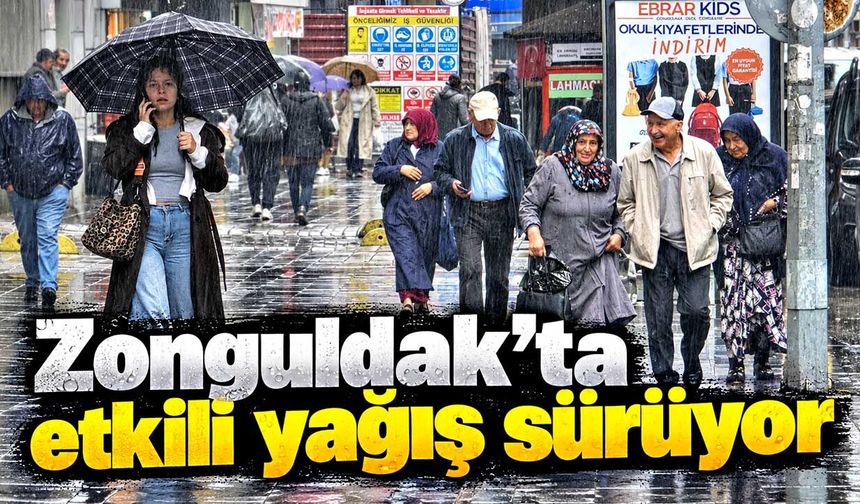 Zonguldak'ta etkili yağış sürüyor