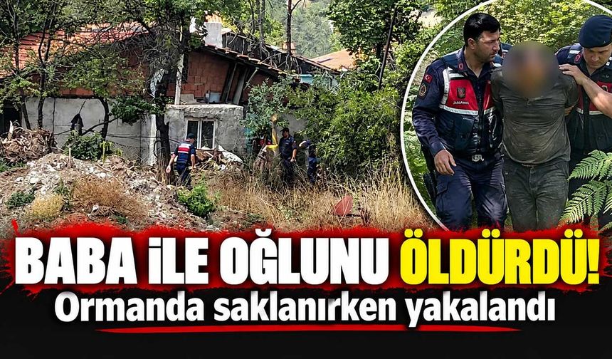 Çifte cinayet şüphelisi 38 gün sonra ormanda yakalandı