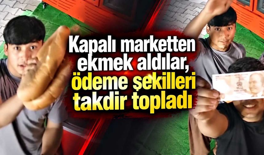 Kapalı marketten ekmek aldılar, ödeme şekilleri takdir topladı