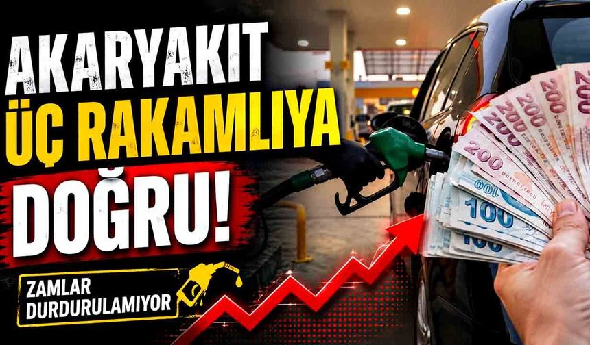 Akaryakıt üç rakamlıya doğru