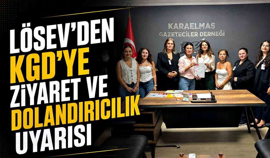 LÖSEV’den KGD’ye ziyaret ve dolandırıcılık uyarısı