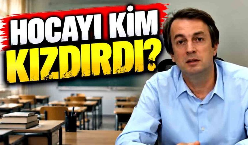 Hocayı kim kızdırdı?