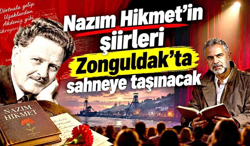 Nazım Hikmet’in şiirleri Zonguldak’ta sahneye taşınacak