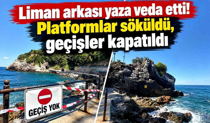 Liman arkası yaza veda etti! platformlar söküldü, geçişler kapatıldı