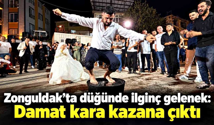 Zonguldak'ta ilginç düğün geleneği: Damat ve sağdıç kara kazanın üzerinde oynadı