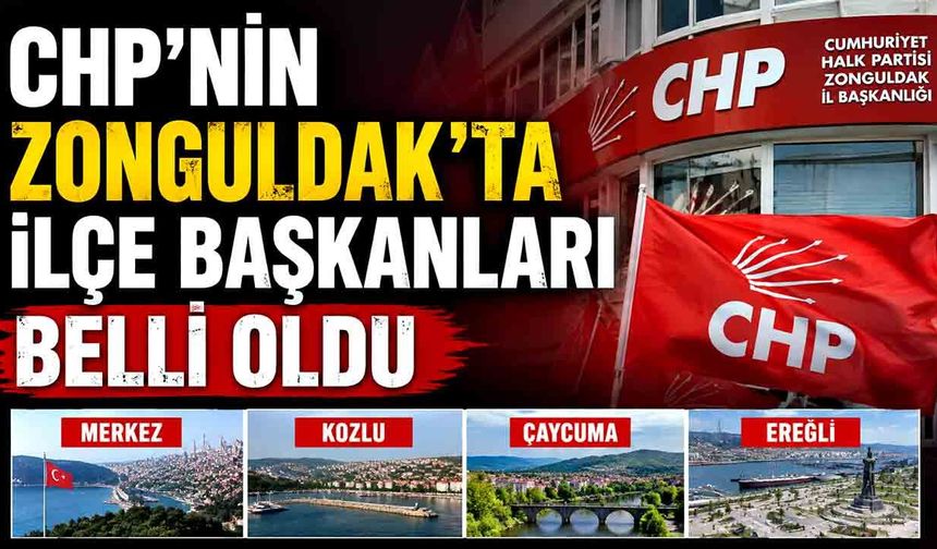 CHP'nin Zonguldak'ta ilçe başkanları belli oldu