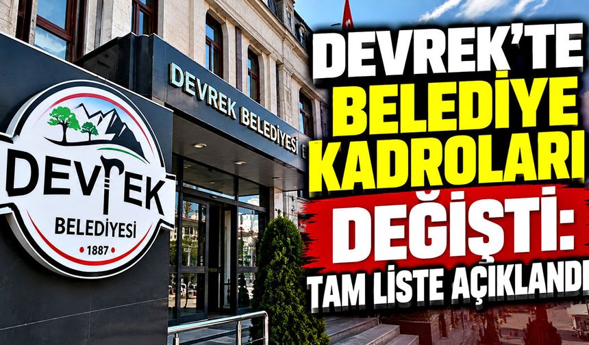 Devrek’te belediye kadroları değişti: Tam liste açıklandı
