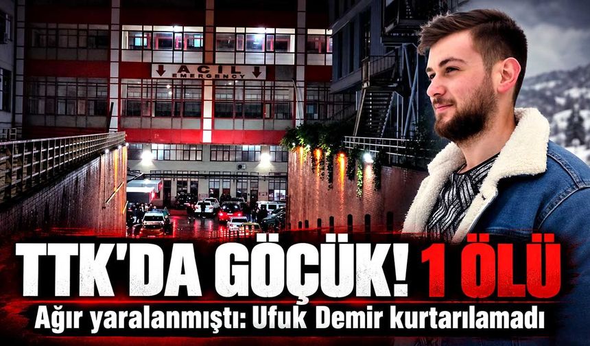 TTK’daki kazada ağır yaralanmıştı: Ufuk Demir kurtarılamadı
