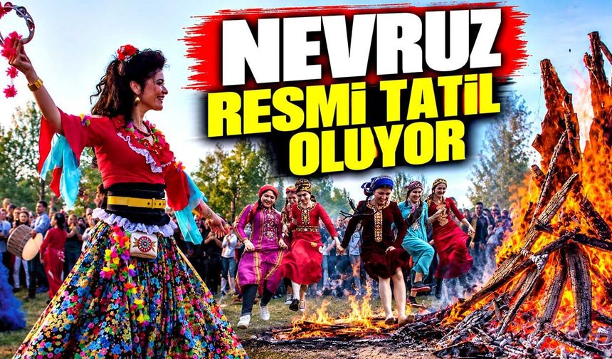 Nevruz resmi tatil oluyor