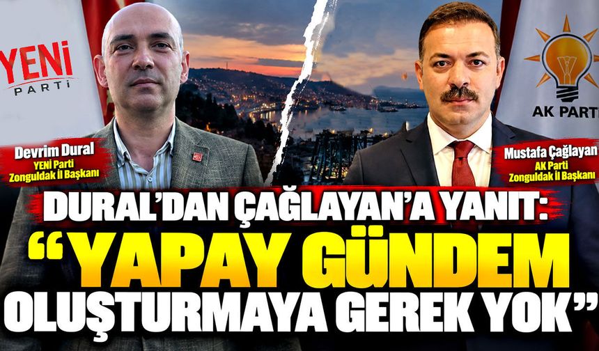 Dural’dan Çağlayan’a yanıt: “Yapay gündem oluşturmaya gerek yok”
