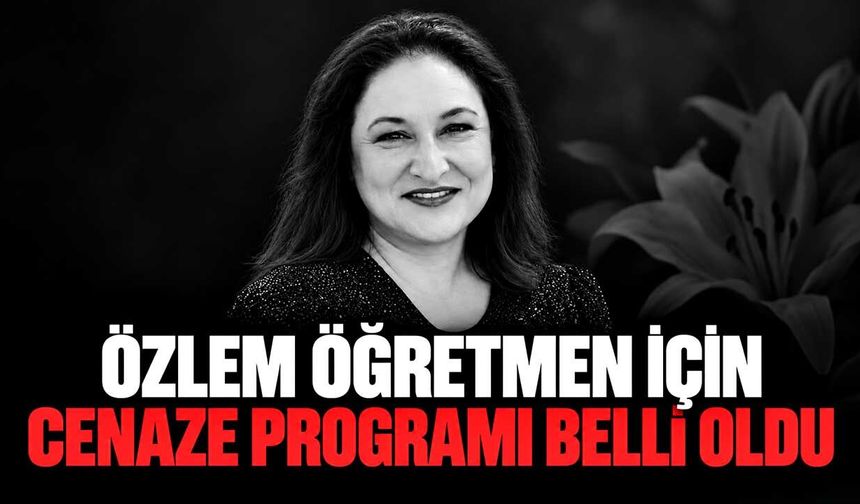 Öğretmen Özlem Gelişli son yolculuğuna uğurlanacak