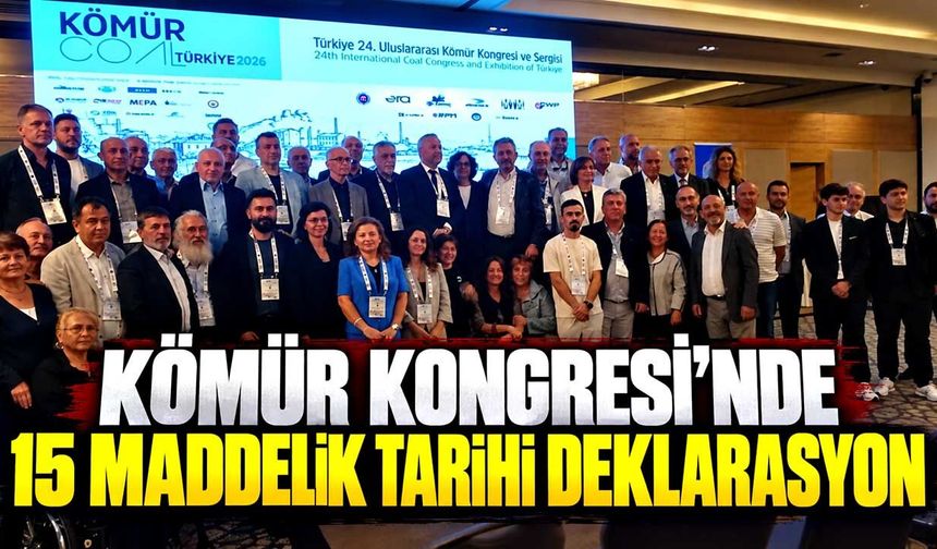 Kömür Kongresi’nde 15 Maddelik Tarihi Deklarasyon: "Madenlerde Ölüm Kader Değil!"