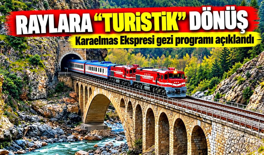 Raylara “Turistik” dönüş