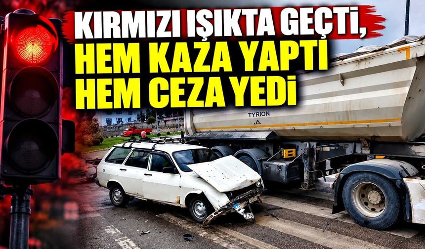 Kırmızı ışıkta geçti, hem kaza yaptı hem ceza yedi